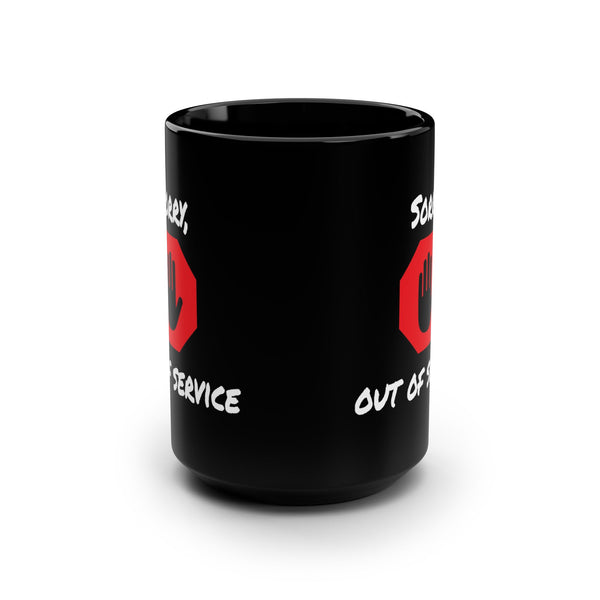 Out of Service Funny Gift Office Mug 15oz