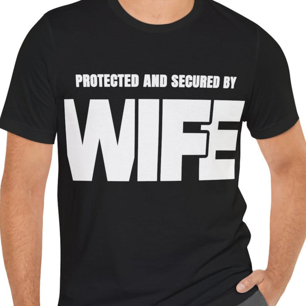 Protected and Secured By Wife Men's Funny T-Shirt