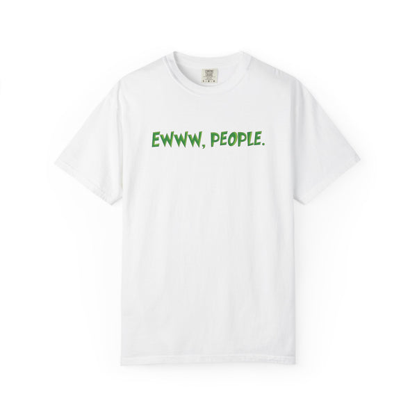 Ewww People Grinchmas Holiday T-Shirt Comfort Colors®