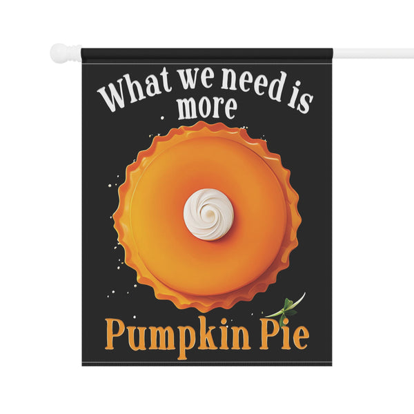 More Pumpkin Pie Funny Holiday Yard Flag