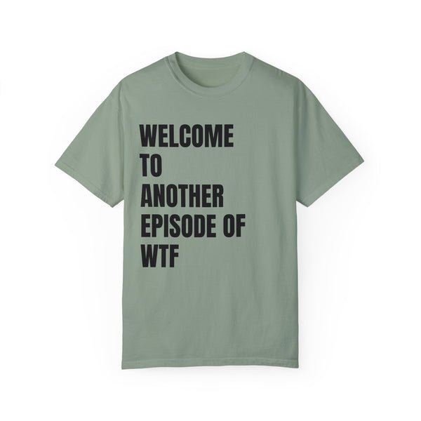 WTF Funny Sarcastic Comfort Colors® T-Shirt