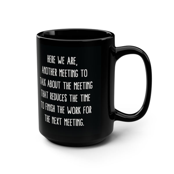 Another Meeting Funny Office Mug 15oz