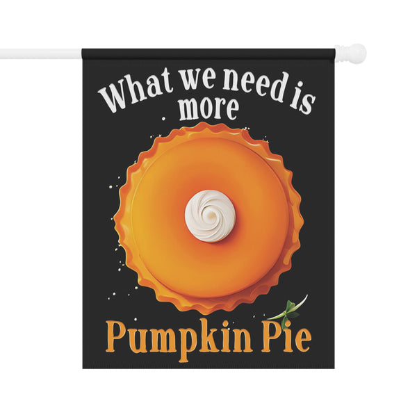 More Pumpkin Pie Funny Holiday Yard Flag