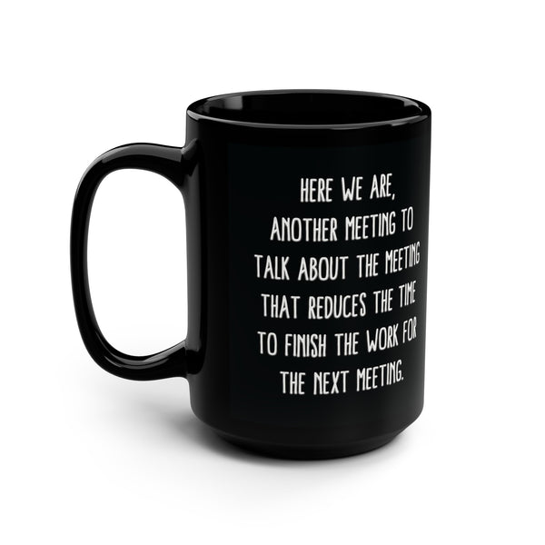 Another Meeting Funny Office Mug 15oz