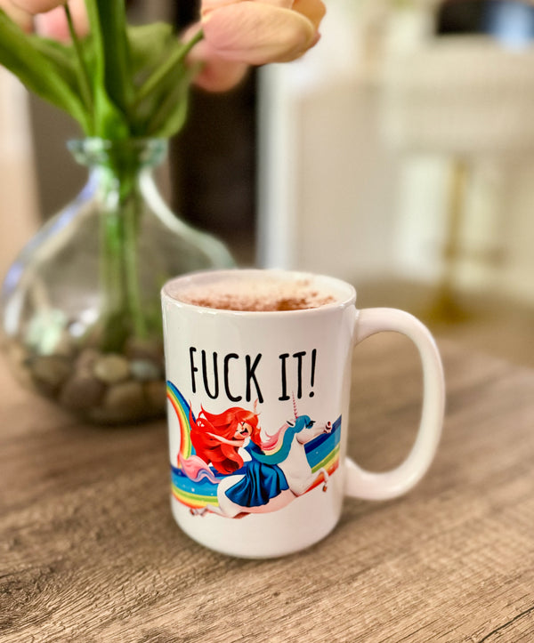 Fuck It Funny Mug 15oz