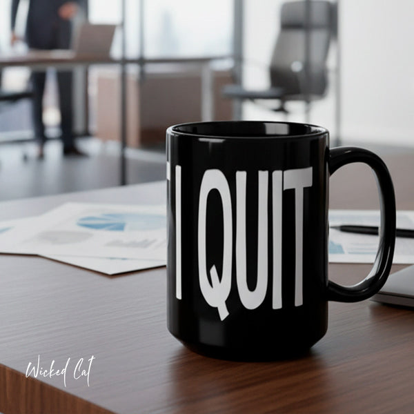 I Quit Funny Retirement Office Mug 15oz