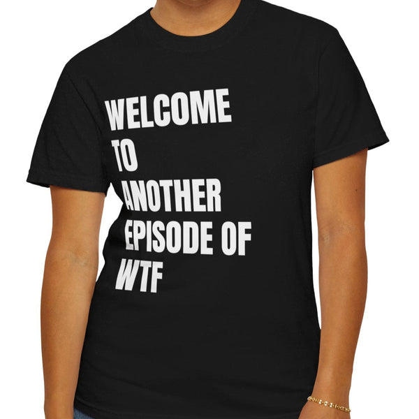 WTF Funny Sarcastic Comfort Colors® T-Shirt