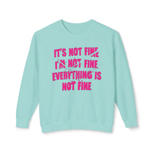 Dark sweatshirt with 'It's Not Fine I'm Not Fine Funny' design on a plain background