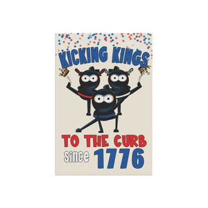 Funny July 4th garden flag with ninjas and text Kicking Kings to the Curb since 1776 on an off white background