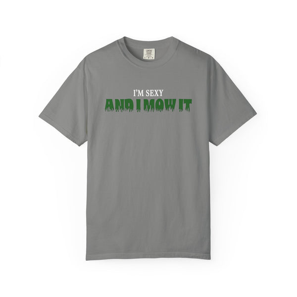 Comfort Colors® I'm Sexy and I Mow It Men's Funny T-Shirt