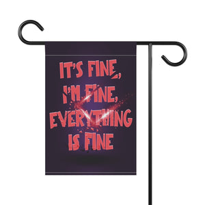 Garden flag with 'It's Fine I'm Fine Funny' design
