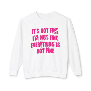Chalky mint sweatshirt with 'It's Not Fine I'm Not Fine Funny' design on a plain background