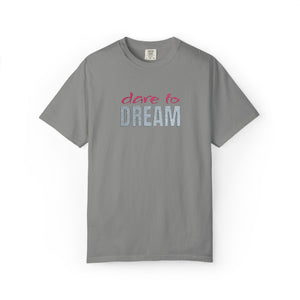 Embroidered Dare to Dream Comfort Colors® T-Shirt