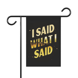 Garden flag with 'I Said What I Said Housewives' design