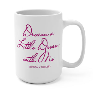 Dream a Little Dream Freddy Kreuger Funny Halloween Valentines Mug