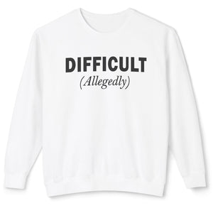 Comfort Colors® Difficult Allegedly Funny Women's Sweatshirt
