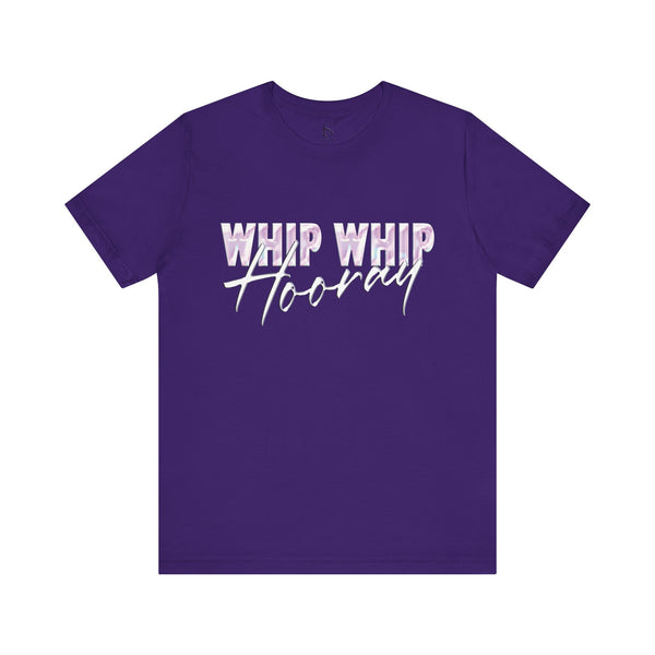 Whip Whip Hooray T-shirt