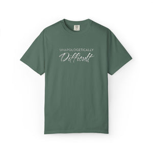Embroidered Unapologetically Difficult T-Shirt Comfort Colors®