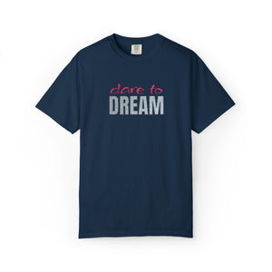 Embroidered Dare to Dream Comfort Colors® T-Shirt