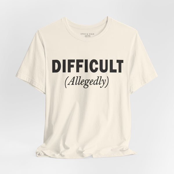 Difficult Allegedly Sarcastic Women's Funny T-Shirt