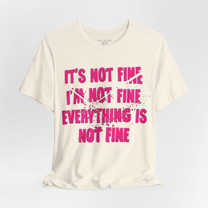 It's Fine Sarcastic Funny Pop Culture T-Shirt