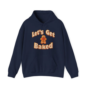 Get Baked Gingerbread Holiday Sweatshirt Hoodie