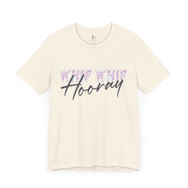 Whip Whip Hooray T-shirt