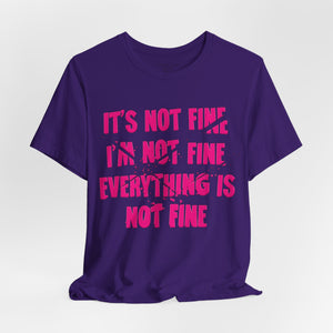 It's Fine Sarcastic Funny Pop Culture T-Shirt