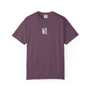 No. Still No. Sarcastic Comfort Colors® 1717 T-Shirt