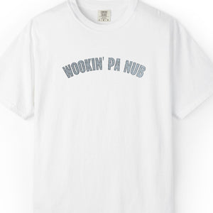 White t-shirt with 'Wookin' Pa Hub' text on a white background