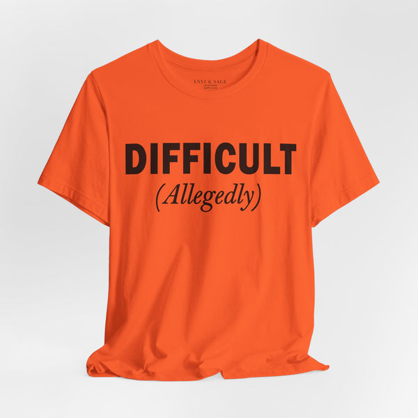 Difficult Allegedly Sarcastic Women's Funny T-Shirt