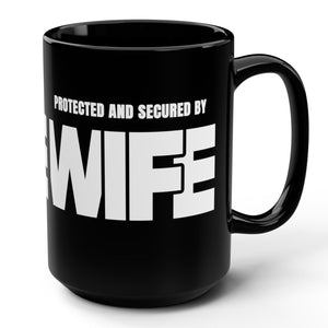 mug with 'Protected By Wife Funny Husband Gift' graphic on a white background