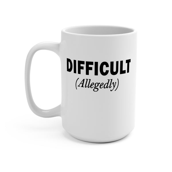 Difficult Sarcastic Women's Work Coffee Mug 15oz