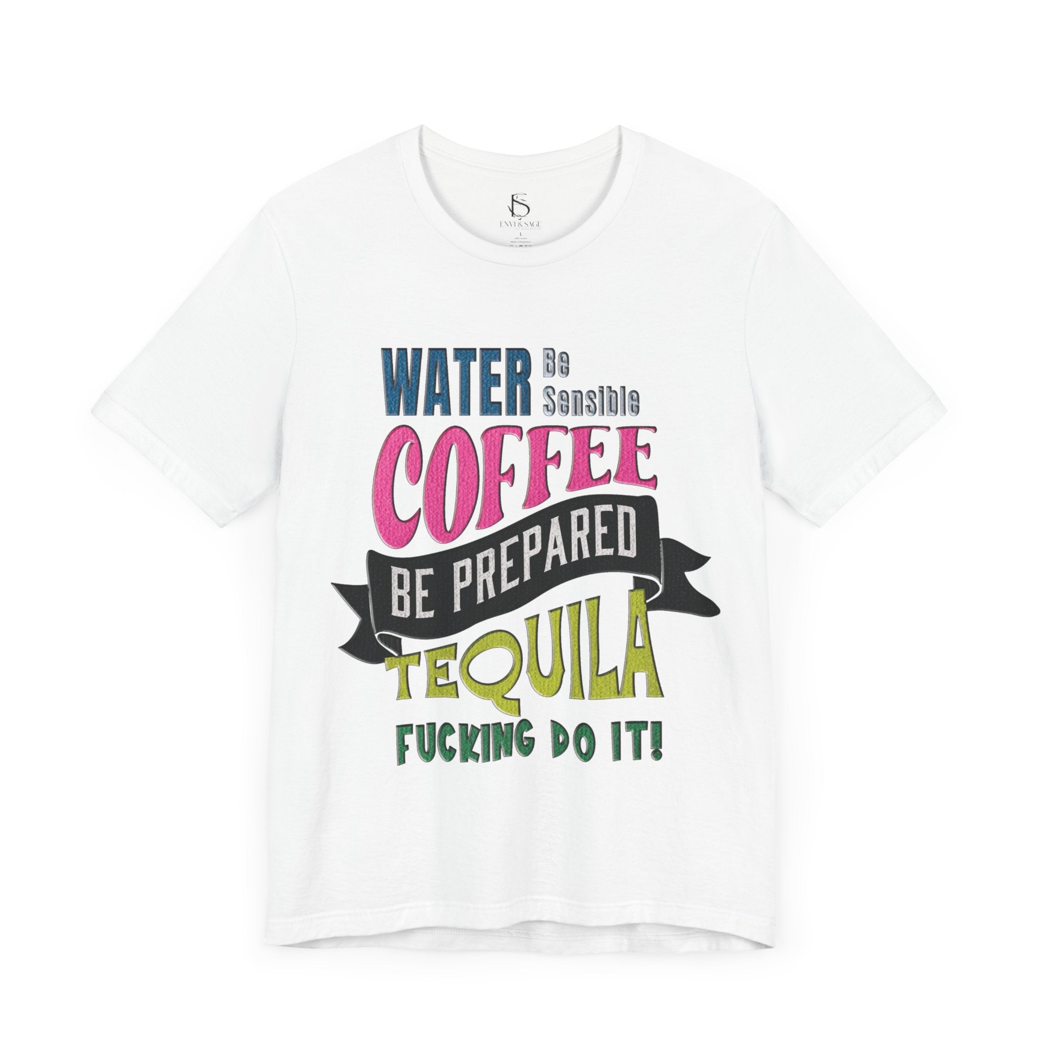 Water Coffee Tequila Funny Quote T-Shirt