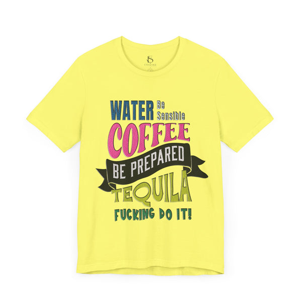 Water Coffee Tequila Funny Quote T-Shirt