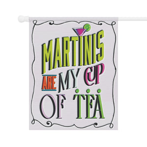 Garden flag with 'Martinis Are My Cup of Tea Funny' design