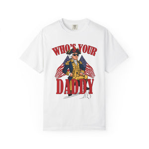 White t-shirt with graphic design of a person in colonial attire and 'Who's Your Daddy' text on a white background