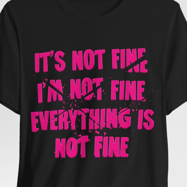 It's Fine Sarcastic Funny Pop Culture T-Shirt