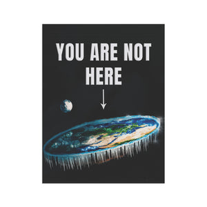 Garden flag with 'You Are Not Here Flat Earth Funny' design