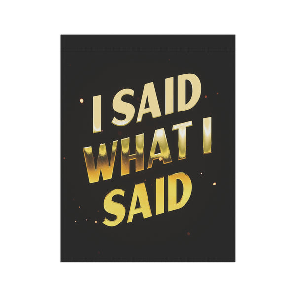 I Said What I Said Housewives Yard Flag