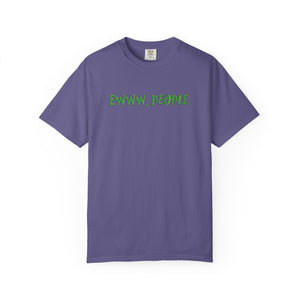Ewww People Grinchmas T-Shirt Comfort Colors®