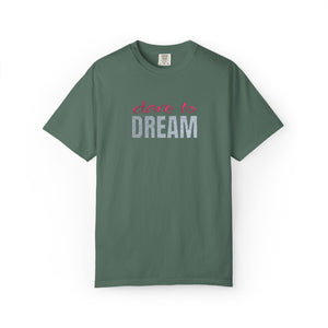 Embroidered Dare to Dream Comfort Colors® T-Shirt