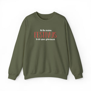 Olive Green sweatshirt that reads Festivus tis the season to air your grievances.