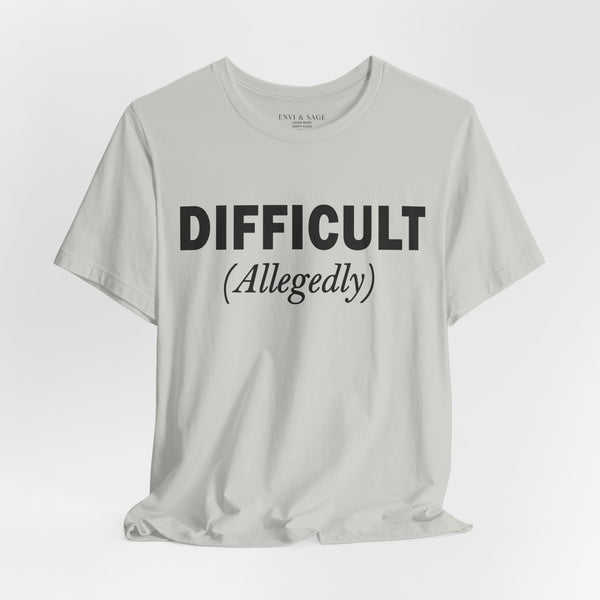 Difficult Allegedly Sarcastic Women's Funny T-Shirt