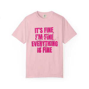 It's Fine I'm Fine Comfort Colors® T-Shirt