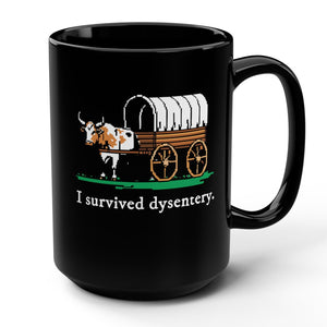 Black mug with a graphic of a covered wagon and cow, and text 'I survived dysentery.' on a white background.
