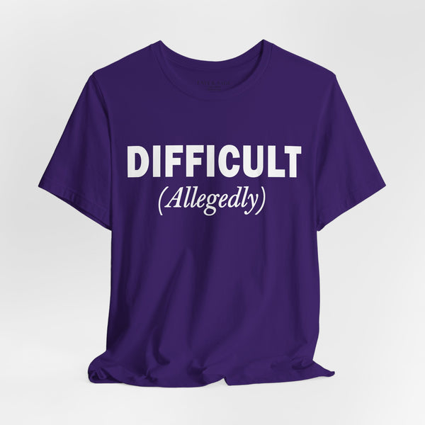 Difficult Allegedly Sarcastic Women's Funny T-Shirt