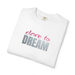Embroidered Dare to Dream Comfort Colors® T-Shirt