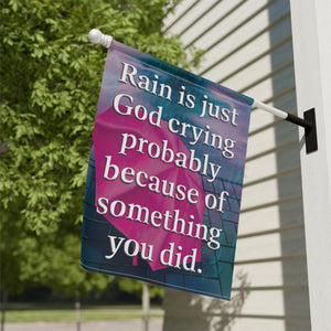 Garden flag with 'God Crying Quote Sarcastic Funny House' design