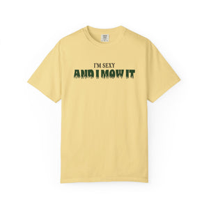 Comfort Colors® I'm Sexy and I Mow It Men's Funny T-Shirt